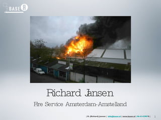 Richard Jansen   Fire Service Amsterdam-Amstelland  