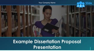 Example Dissertation Proposal
Presentation
Your Company Name
 