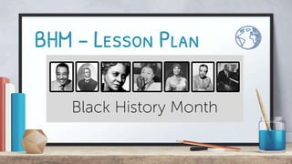 BHM – Lesson Plan
 