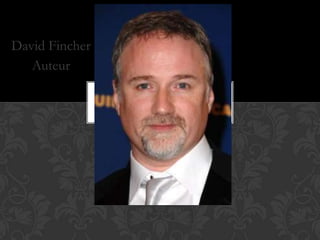David Fincher
Auteur
 