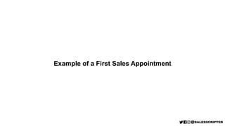 Example of a First Sales Appointment
 