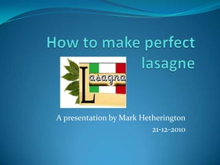 A presentation by Mark Hetherington
                          21-12-2010
 