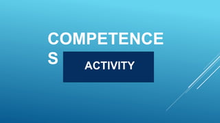 COMPETENCE
S ACTIVITY
 