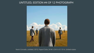 UNTITLED, EDITION #4 OF 12 PHOTOGRAPH
Kevin Corrado, untitled, 2013, Paper/Color, 24 W x 24 H x 0.1 D in, United states
 