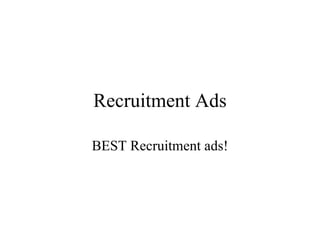 Recruitment Ads BEST Recruitment ads! 