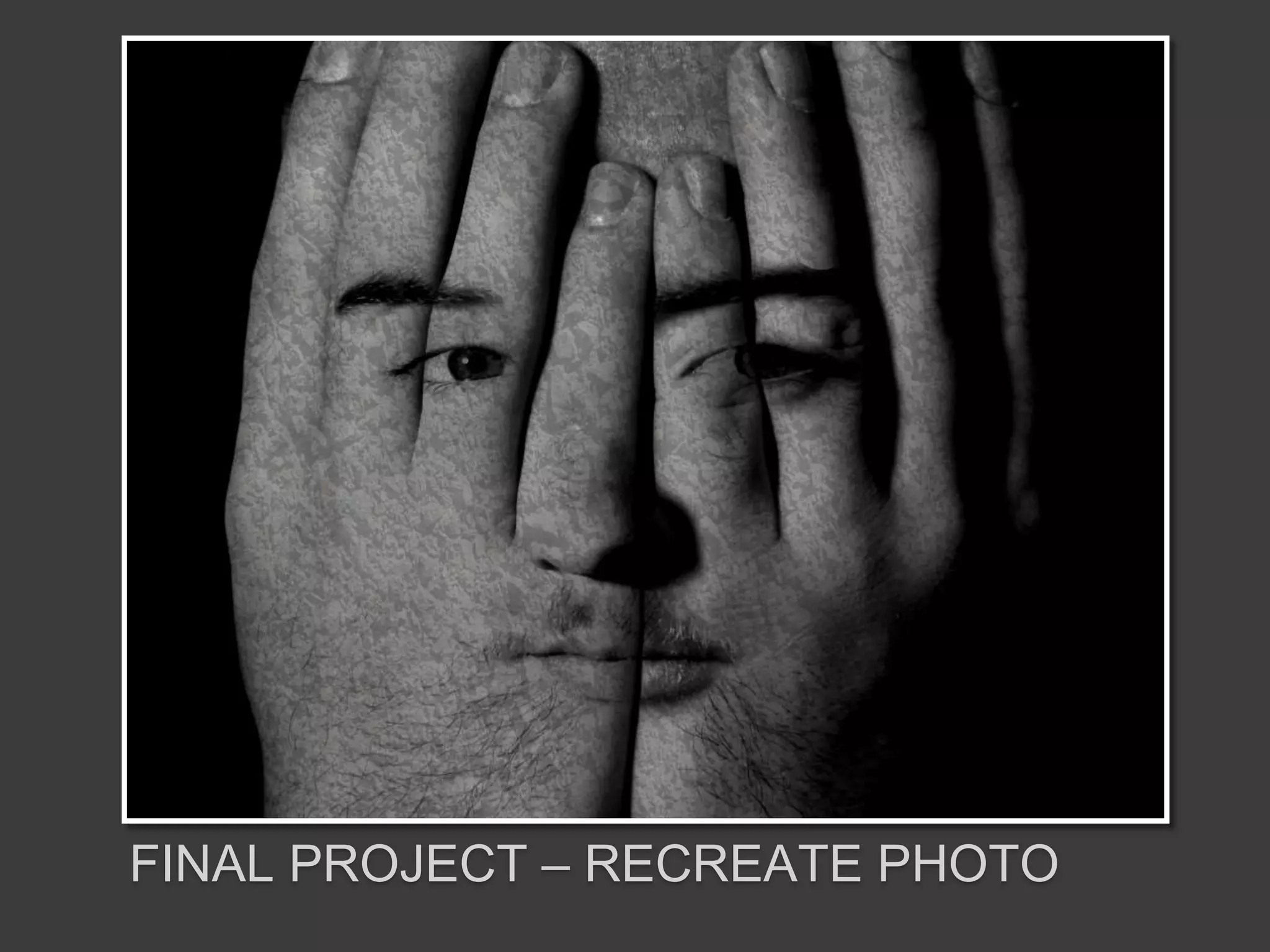 FINAL PROJECT – RECREATE PHOTO