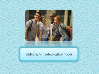 Welcome to Technological Tools
 