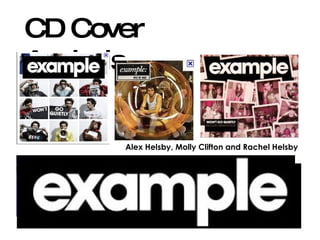CD Cover Analysis Alex Helsby, Molly Clifton and Rachel Helsby 
