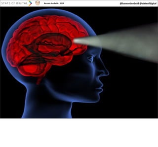 Bas	
  van	
  den	
  Beld	
  –	
  2013

@basvandenbeld	
  @stateofdigital

41

 