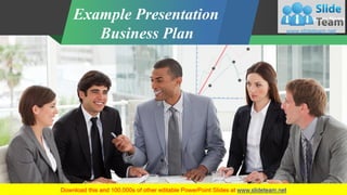 Example Presentation
Business Plan
Your Company Name
 
