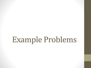 Example Problems
 