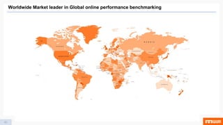 Worldwide Market leader in Global online performance benchmarking
63
 