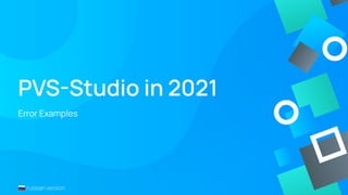 PVS-Studio in 2021
Error Examples
󰐮 russian version
 