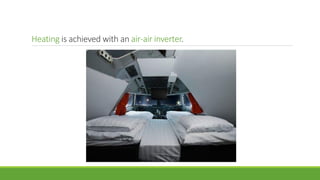 Heating is achieved with an air-air inverter.
 