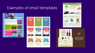 Examples of email templates
 