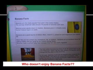 Who doesn’t enjoy Banana Facts?? 