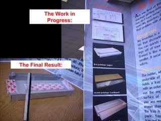 The Work in Progress: The Final Result: 