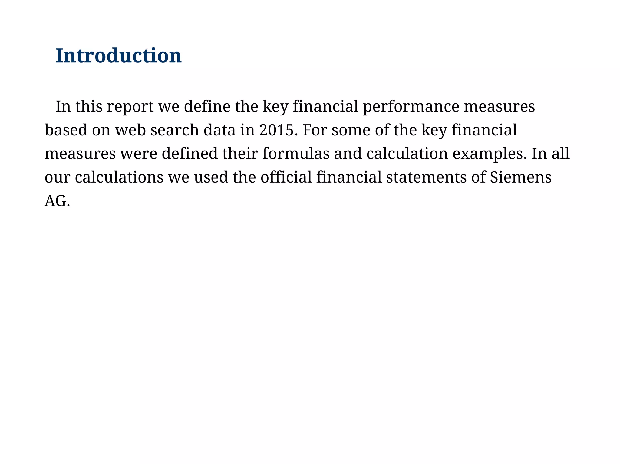 How To Measure Financial Performance Examples of Key Financial Performance Measures: How to Measure