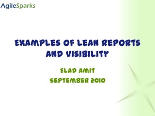 Examples of Lean Reports and Visibility EladAmit September 2010 
