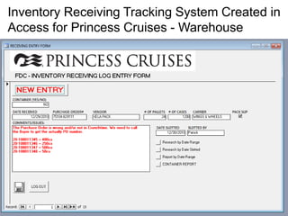 Inventory Receiving Tracking System Created in
Access for Princess Cruises - Warehouse
 