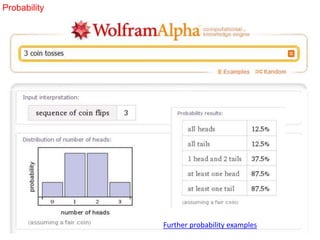 Probability
Further probability examples