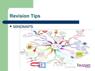 Revision Tips

 MINDMAPS
 