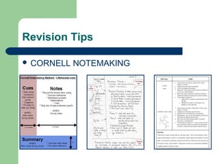 Revision Tips

 CORNELL   NOTEMAKING
 