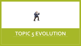 TOPIC 5 EVOLUTION
1/21/2018 By Mariam Ohanyan
 