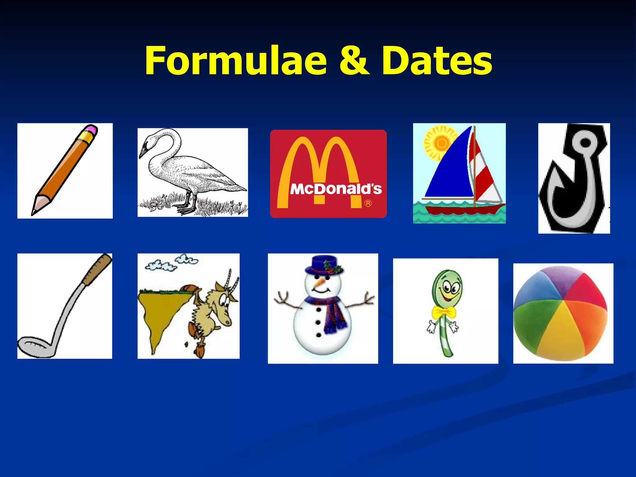 Formulae & Dates 