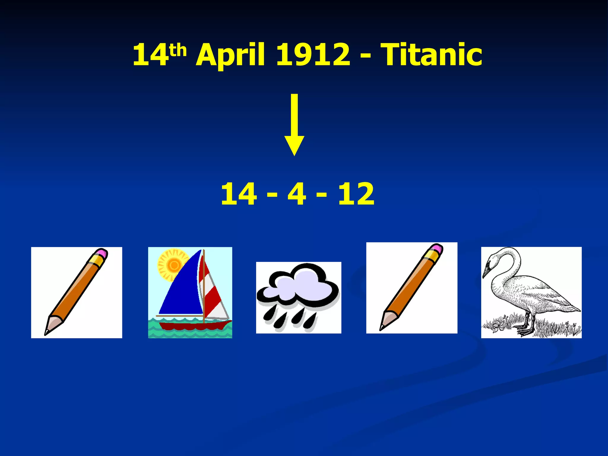 14 th  April 1912 - Titanic 14 - 4 - 12 