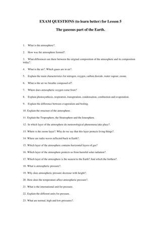 EXAM QUESTIONS (to learn better) for Lesson 5

                                The gaseous part of the Earth.



1.   What...
