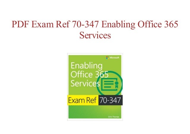 online free exam ref 70 347 enabling office 365 services office 365 online free