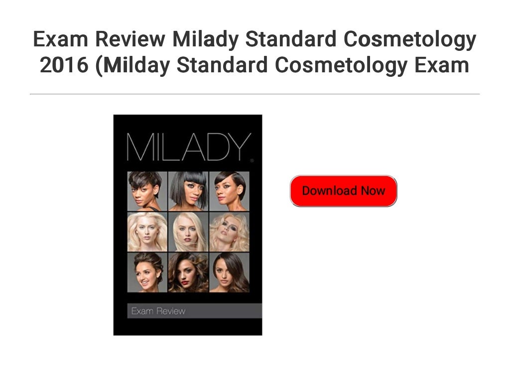 Exam Review Milady Standard Cosmetology 2016 Milday Standard Cosmeto Exam Review Milady Standard Cosmetology 2016 Milday Standard Cosmeto