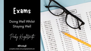 EXAMS - Doing well whilst staying well.pptx