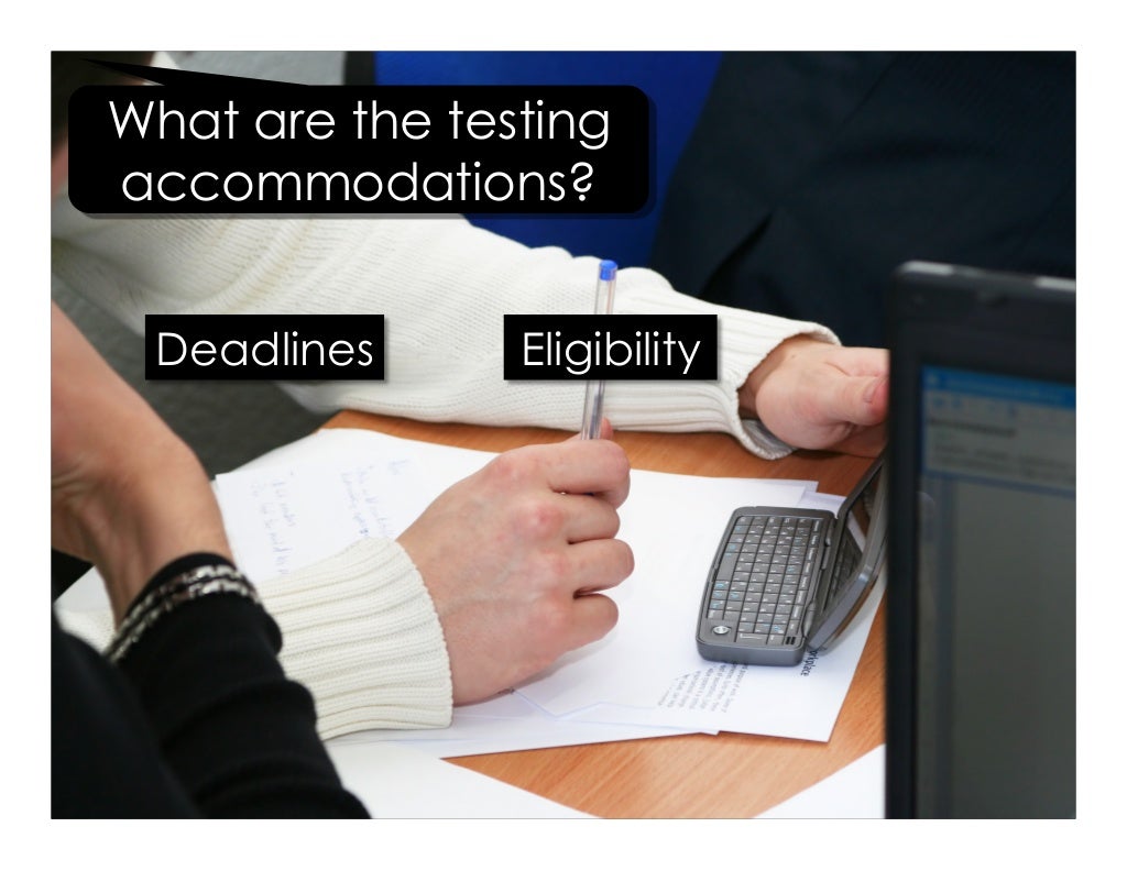 What are the testing accommodations 