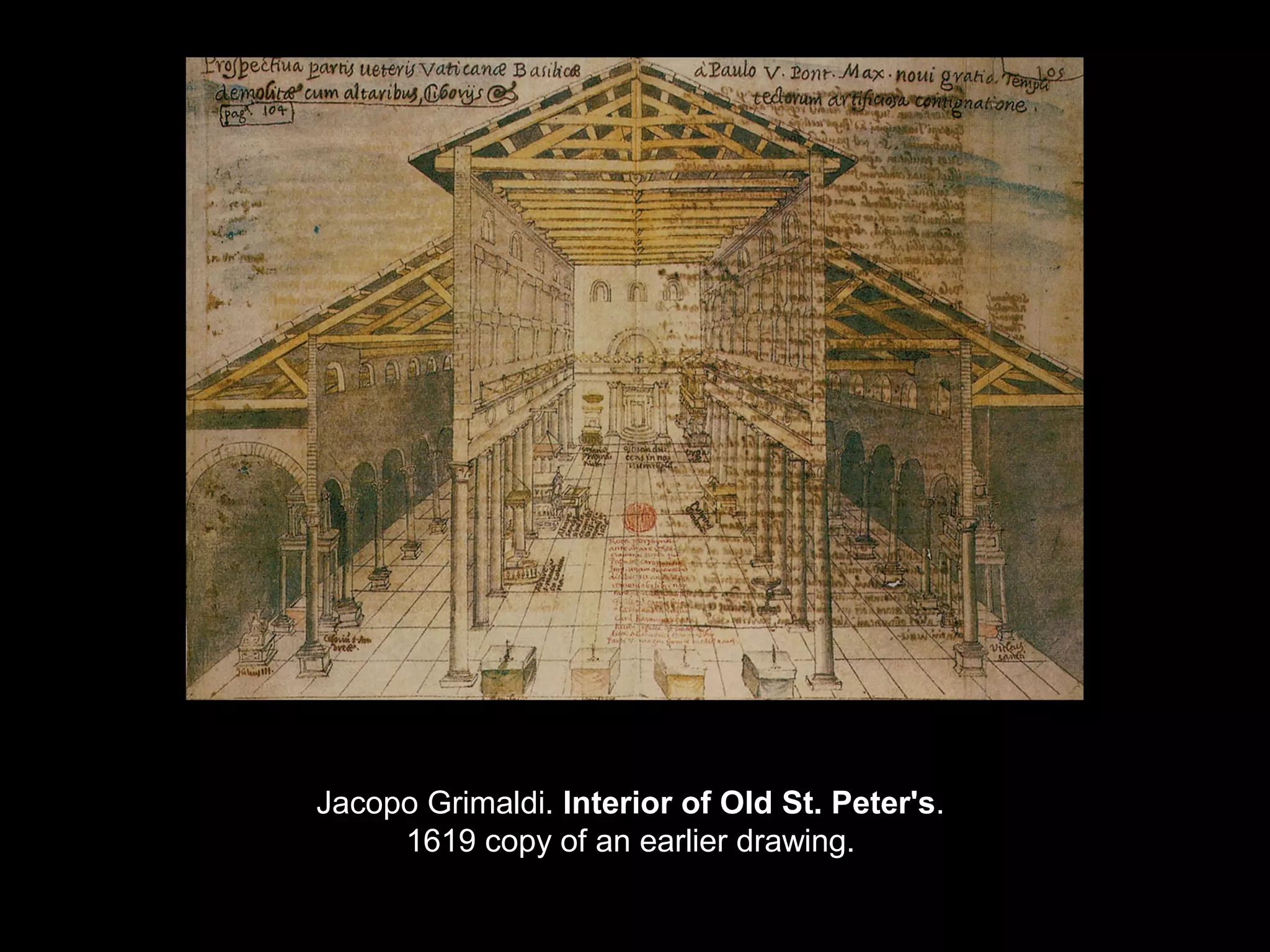 Jacopo Grimaldi. Interior of Old St. Peter's.
     1619 copy of an earlier drawing.
 