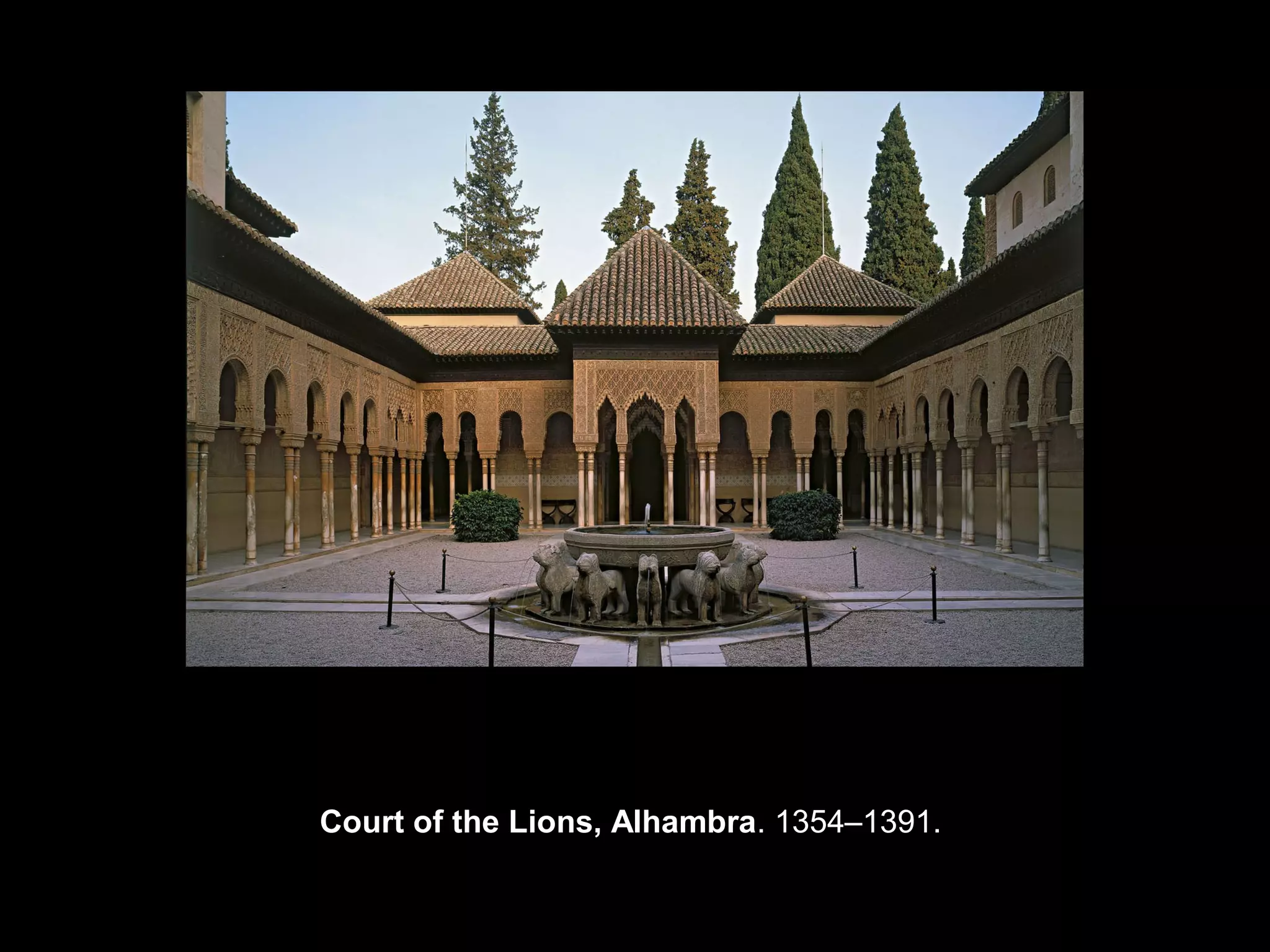 Court of the Lions, Alhambra. 1354–1391.
 