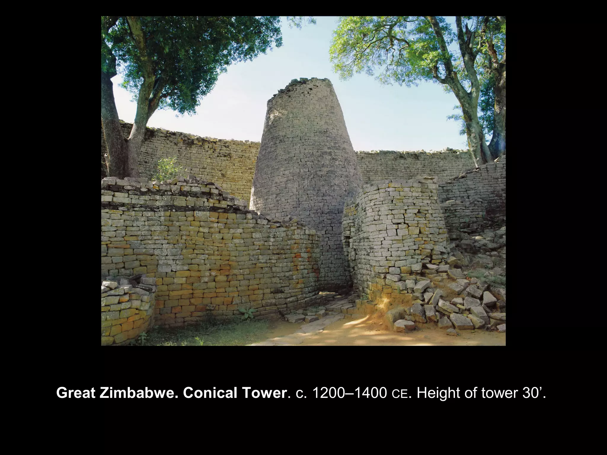 Great Zimbabwe. Conical Tower. c. 1200–1400 CE. Height of tower 30’.
 