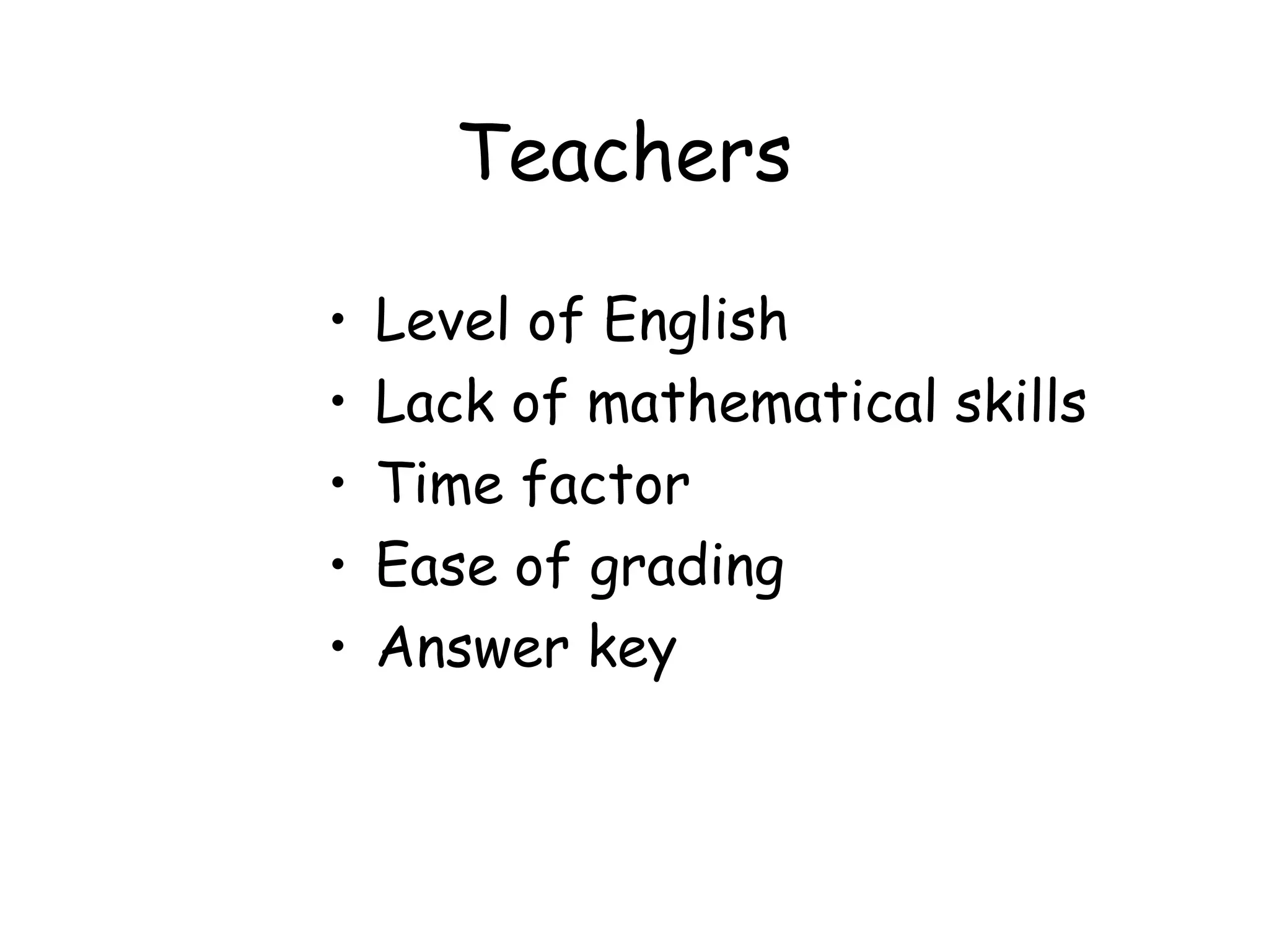 Teachers Level of English Lack of mathematical skills Time factor Ease of grading Answer key 