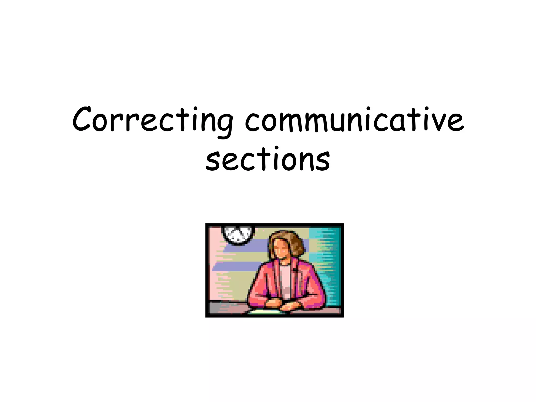 Correcting communicative sections 