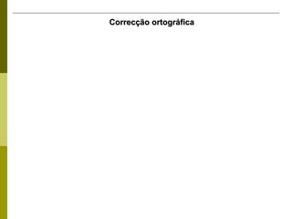 Correcção ortográfica 