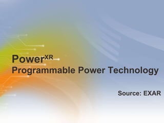 Power XR   Programmable Power Technology ,[object Object]