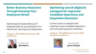 WWW.EXASSEMBLY.COM.AU
7
Calling all – EX & HR Business Partners, OD
and HR tech
Calling all – EX & HR Business Partners,Talent
Acquisitions and HR tech
 
