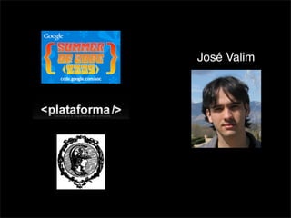 José Valim
 