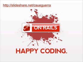 http://slideshare.net/caueguerra
 