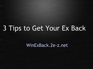 3 Tips to Get Your Ex Back WinExBack.2e-z.net 