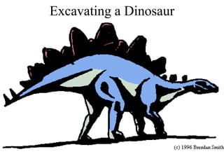 Excavating a Dinosaur
 