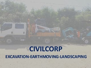CIVILCORP
EXCAVATION-EARTHMOVING-LANDSCAPING
 