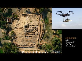 SCIENTIFIC
Ariel
Photography
For An
Excavation
 