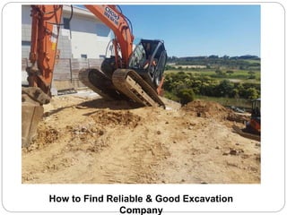 How to Find Reliable & Good Excavation
Company
 
